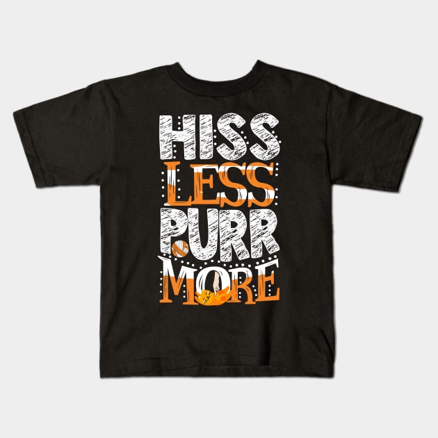 Hiss Less, Purr More Kids T-Shirt by KsuAnn